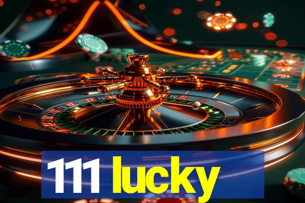 111 lucky